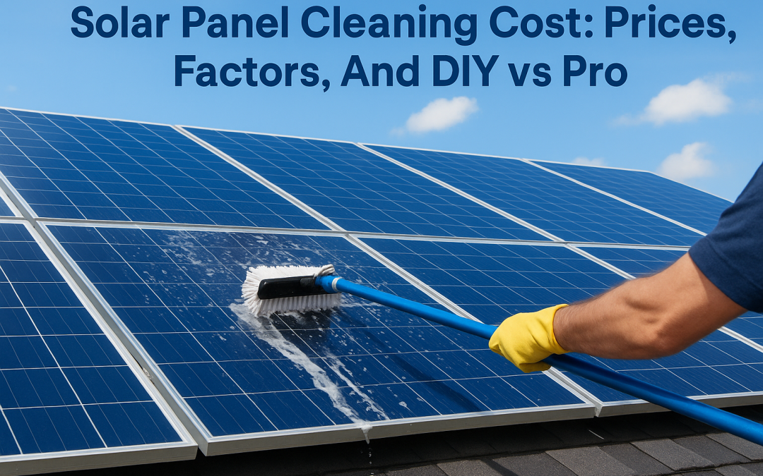 Solar Panel Cleaning Cost: Prices, Factors, And DIY vs Pro